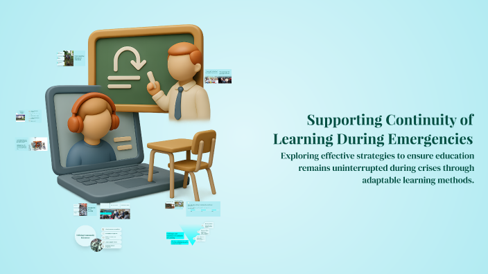 Supporting Learning Continuity Supporting Continuity of Learning During Emergencies by NOREEN JAYNE ...