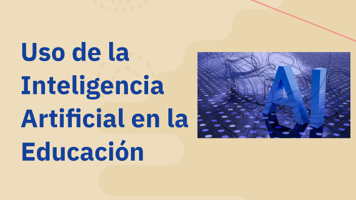 Uso de la Inteligencia Artificial en la Educación by Carla Amen Gomez ...