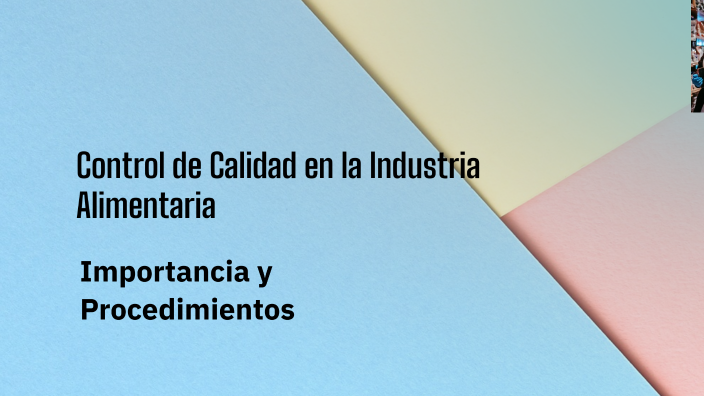 Control de Calidad en la Industria Alimentaria by melany Guasgua on Prezi