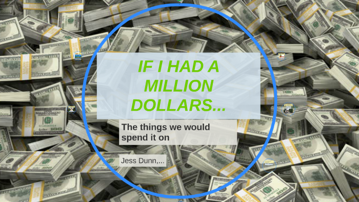 IF I HAD A MILLION DOLLERS by Jess dunn