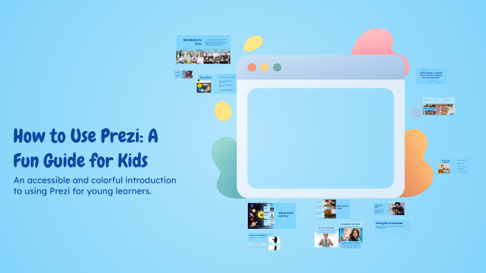 How to Use Prezi: A Fun Guide for Kids by Sofia Restrepo on Prezi