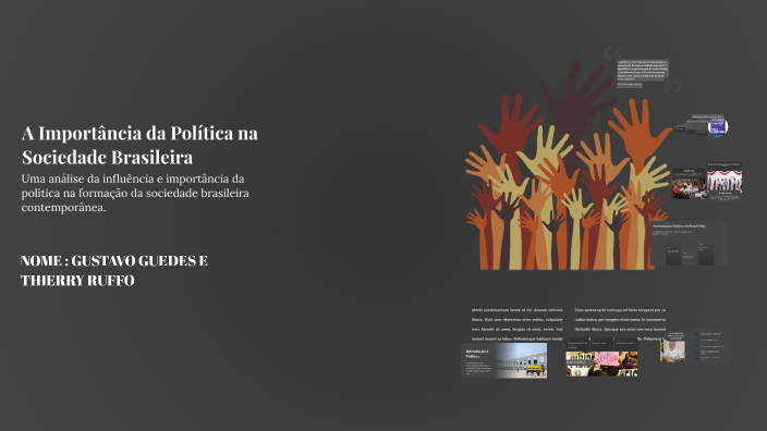 A Importância da Política na Sociedade Brasileira by THIERRY RUFFO on Prezi