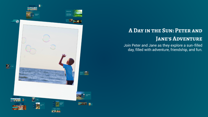 A Day in the Sun: Peter and Jane's Adventure by Kooch Tan on Prezi