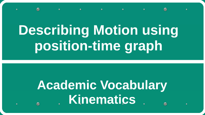 Describing Motion using position-time graph by Deepesh Shrestha on Prezi