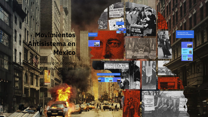 Movimientos Antisistema En México By Patricia Castañeda On Prezi