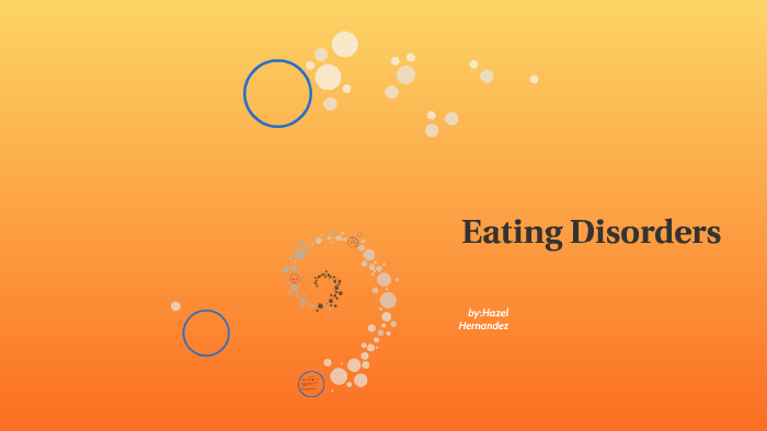 Eating Disorders by amy hernandez on Prezi