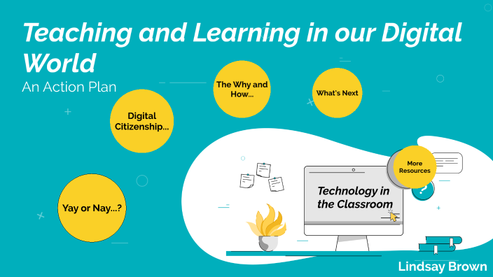 Teaching And Learning In This Digital Age By Lindsay Brown On Prezi