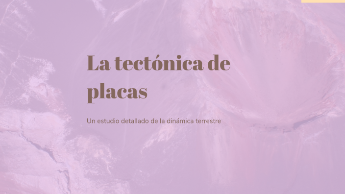 La tectónica de placas by DIANA YARELI SALDANA RODRIGUEZ on Prezi