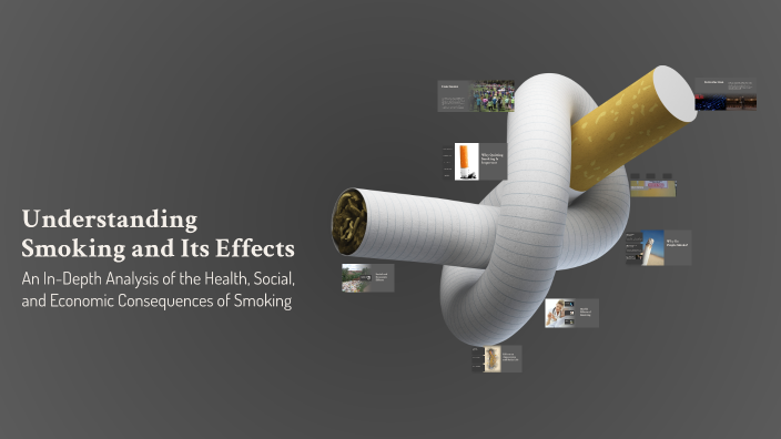 Understanding Smoking and Its Effects by on Prezi