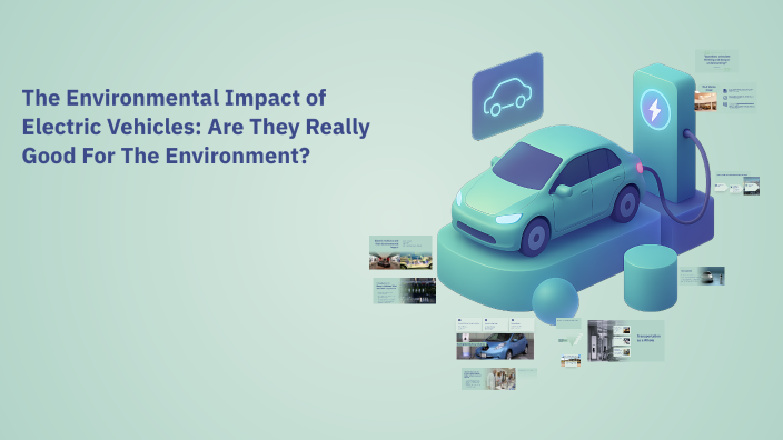 The Environmental Impact of Electric Vehicles: A Comprehensive Analysis ...