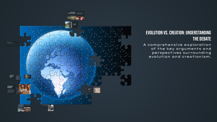 Evolution vs. Creation: Understanding the Debate by Grace Ickes on Prezi