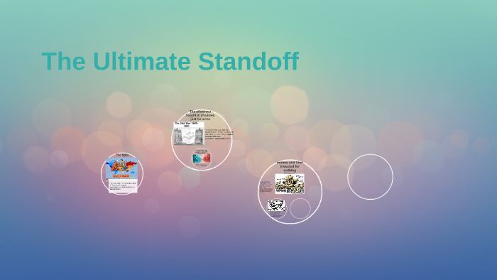 The ultimate standoff A.K.A The Cold war by rubi ramirez on Prezi