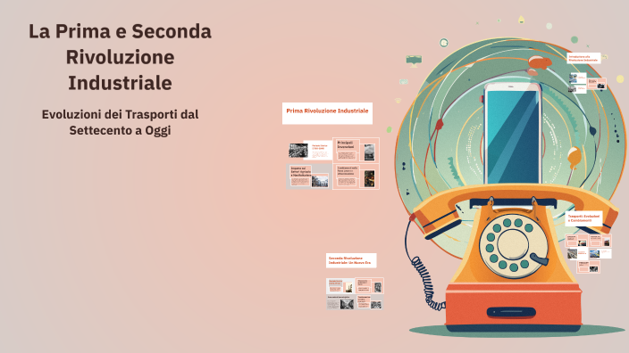 La Prima e Seconda Rivoluzione Industriale by Lorenzo on Prezi