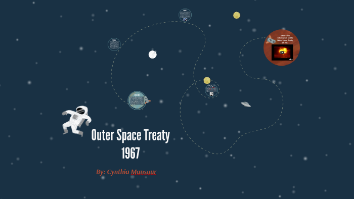 Outer Space Treaty 1967 By Cynthia M On Prezi