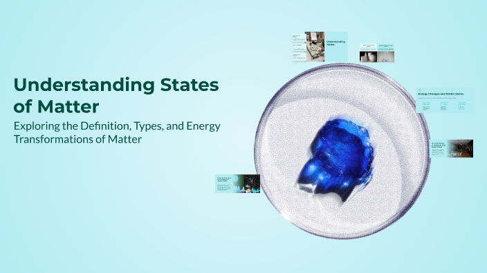Understanding States of Matter by Marwaa Elhawary_science on Prezi