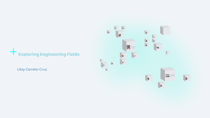 Exploring Engineering Fields by Litzy Carreto-Cruz on Prezi