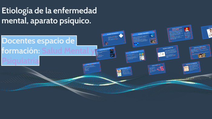 Etiología, de la enfermedad mental, aparato psíquico by Carmenza