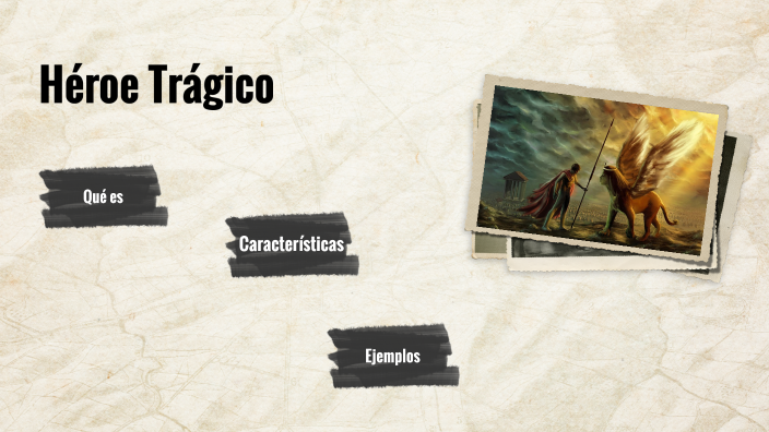 Heroe Tragico Literatura by Sofia Martinez on Prezi
