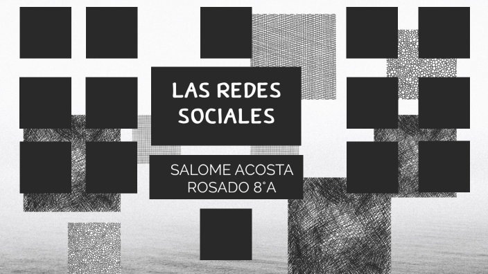 LAS REDES SOCIALES by salome acosta rosado on Prezi