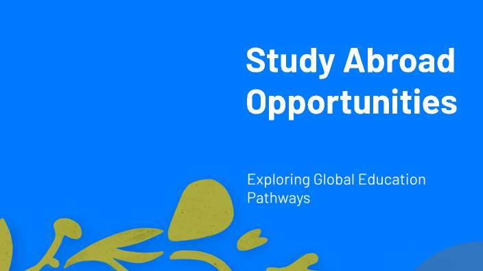 Study Abroad Opportunities by Study Abroad on Prezi