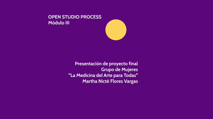 Open Studio Process Presentación final by Nicté Flores on Prezi