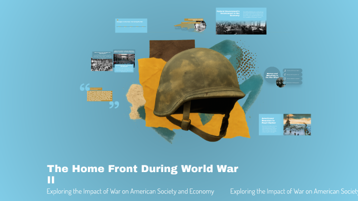 The Home Front During World War II by Calley Helms on Prezi