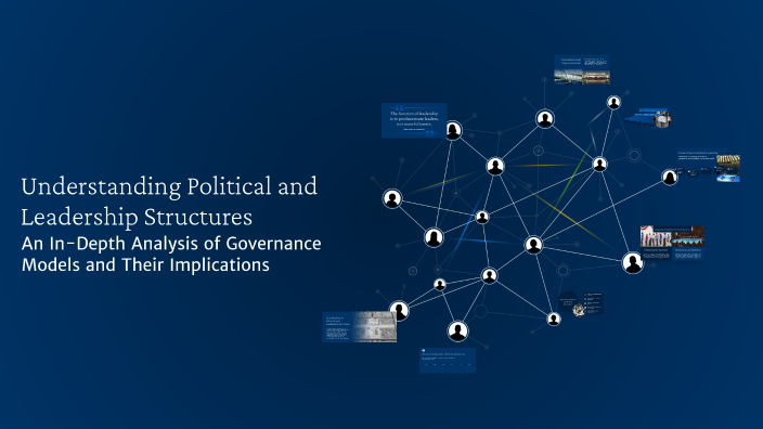 Understanding Political and Leadership Structures by Trisha Maldo on Prezi