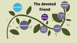 the devoted friend moral