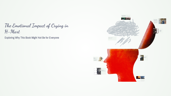 The Emotional Impact of Crying in H-Mart by Jason Knoche on Prezi