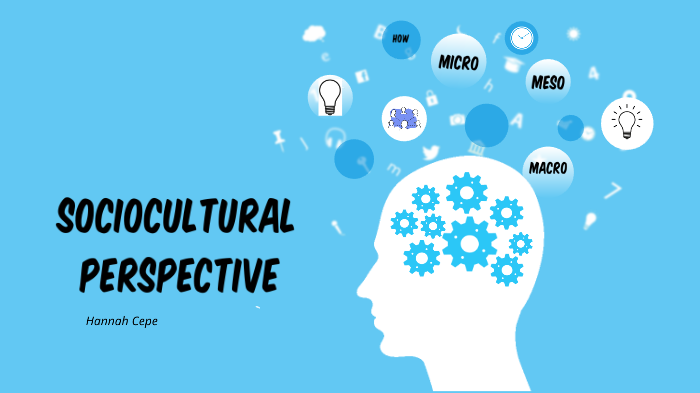 Sociocultural Perspective by Hannah Cepe