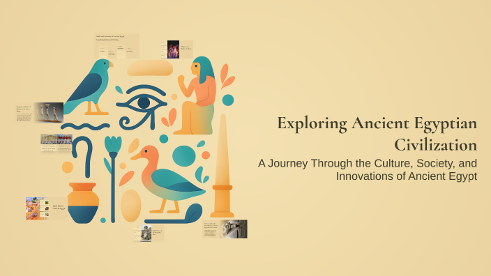 Exploring Ancient Egyptian Civilization by joelle venne on Prezi
