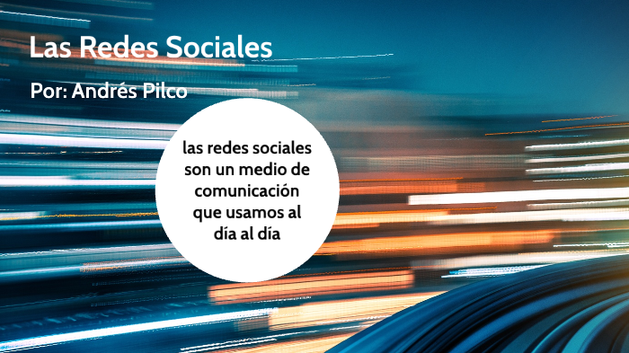 LAS REDES SOCIALES by Andres Pilco on Prezi