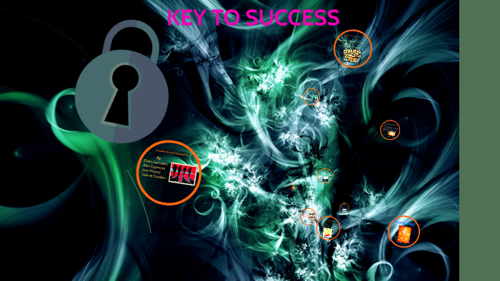 KEY TO SUCCESS by alex espinoza on Prezi