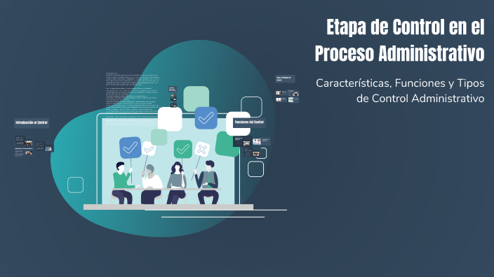 Etapa de Control en el Proceso Administrativo by Angélica Olvera on Prezi