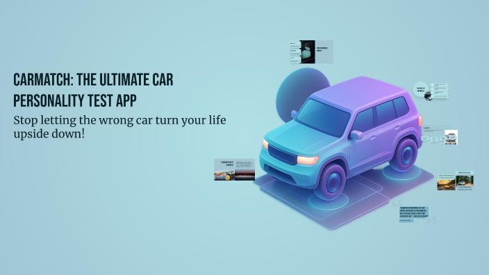 CarMatch: The Ultimate Car Personality Test by Lynn kazan on Prezi