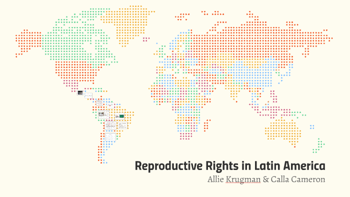 Reproductive Rights In Latin America By Allie Krugman 