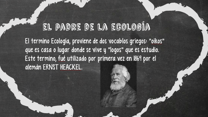 el padre de la ecología by Andii Valero on Prezi Next