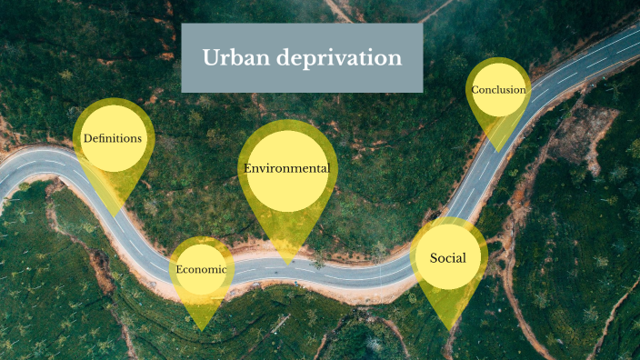 Urban deprivation by Cami Vicuña on Prezi