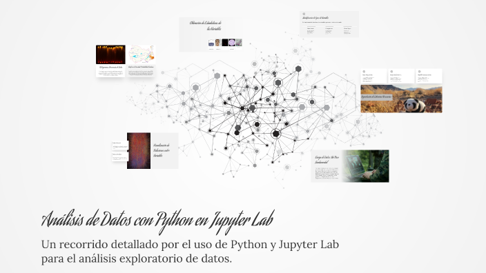 Análisis de Datos con Python en Jupyter Lab by David Espinoza diaz on Prezi