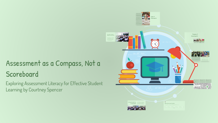 Assessment as a Compass, Not a Scoreboard by Courtney Spencer on Prezi