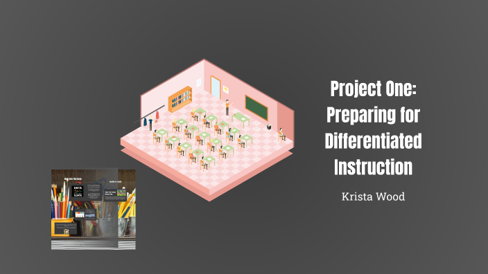 Project One: Preparing for Differentiated Instruction by Ms. Wood on Prezi