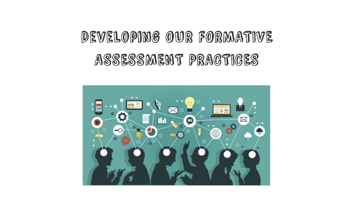 Developing OUR FORMATIVE ASSESSMENT PRACTICES by JCT on Prezi