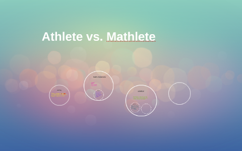 Athlete vs. Mathlete by Tani Vaughn on Prezi