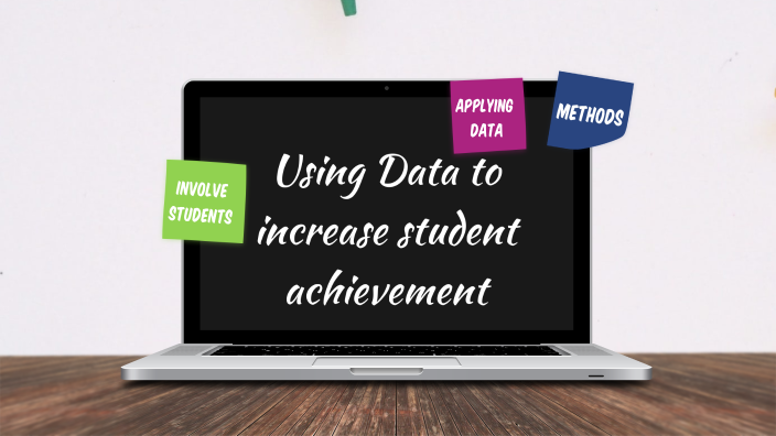 Using Data to increase student achievement by DeAnne Larsen on Prezi