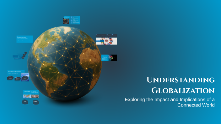 Understanding Globalization by matt0363 matt0363 on Prezi