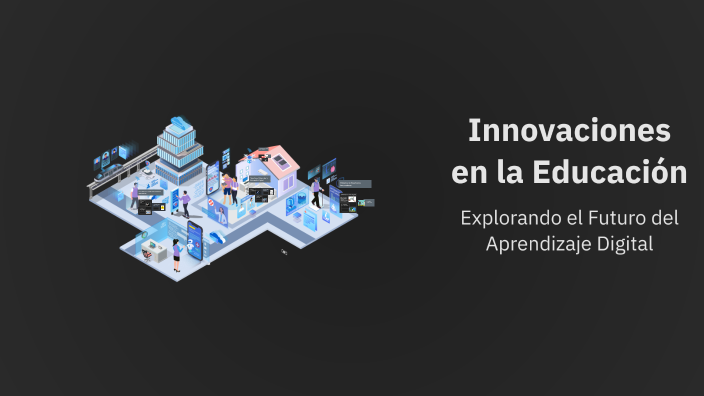 Innovaciones en la Educación by Ruben Esparza on Prezi