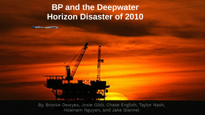 BP And The Deepwater Horizon Disaster Of 2010 By Brooke Dewyea