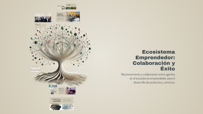 Ecosistema Emprendedor: Colaboración y Éxito by Escorp Perez on Prezi