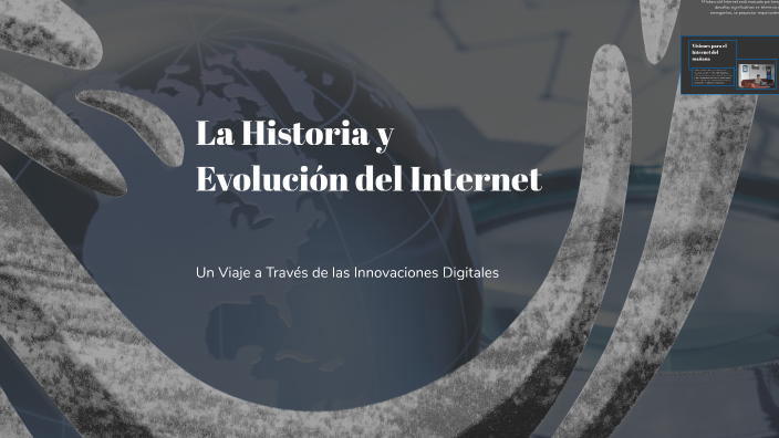 La Historia y Evolución del Internet by JOSE ANGEL ONOFRE SANCHEZ on Prezi