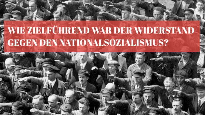 Widerstandsgruppe In Der Ns Zeit widerstand NS by Mona Massoussi on Prezi